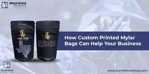 How-Custom-Printed-Mylar-Bags-Can-Help-Your-Business Martini Incentives