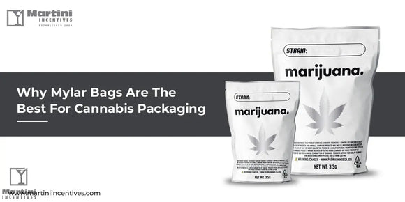 Why-Mylar-Bags-Are-Ideal-for-Cannabis-Packaging Martini Incentives