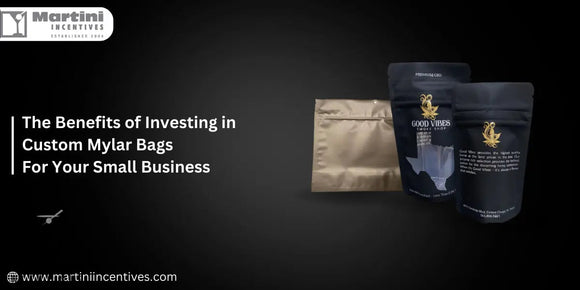 Custom-Mylar-Bags-Key-Benefits-for-Small-Businesses Martini Incentives