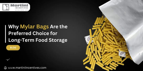 Why-Choose-Mylar-Bags-for-Long-Term-Food-Storage Martini Incentives