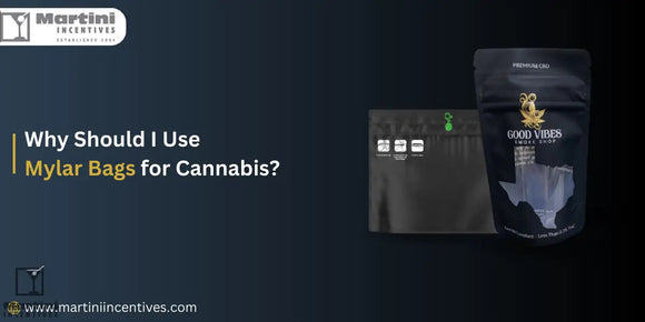 Why-Should-I-Use-Mylar-Bags-for-Cannabis Martini Incentives